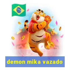 demon mika vazado